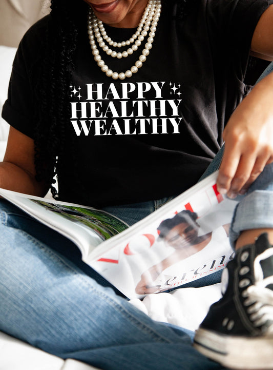 Happy Healthy Wealthy T-Shirt