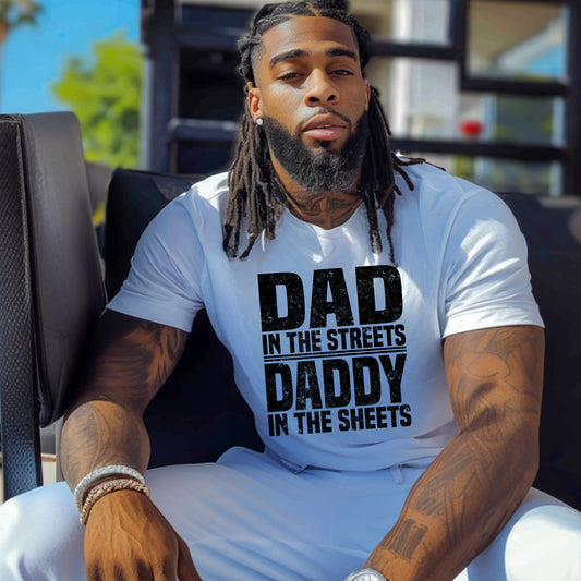 Dad In The Streets Daddy In The Sheets T-shirt