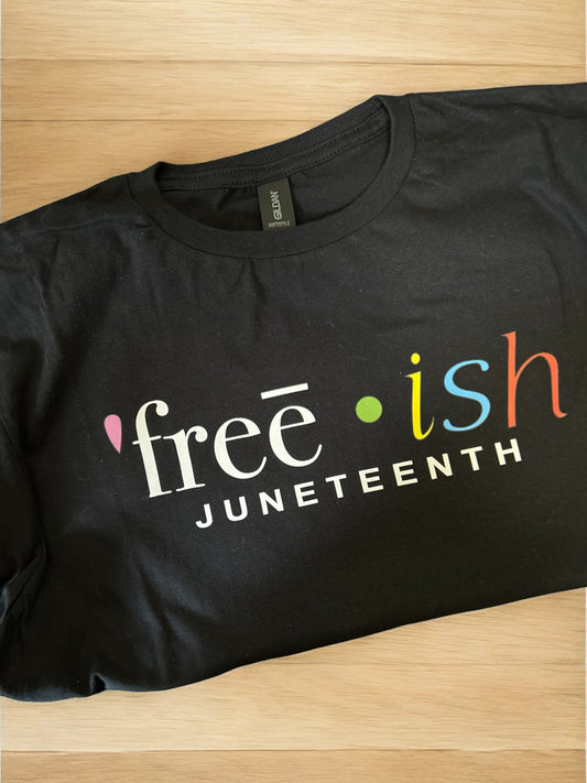 Free-ish Juneteenth T-Shirt